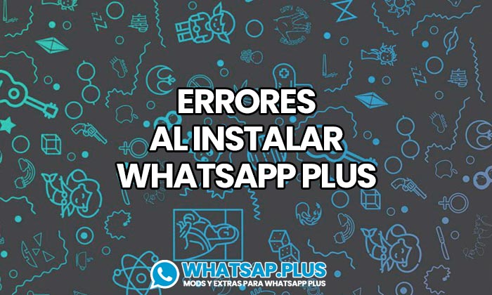 errores al instalar whatsapp plus