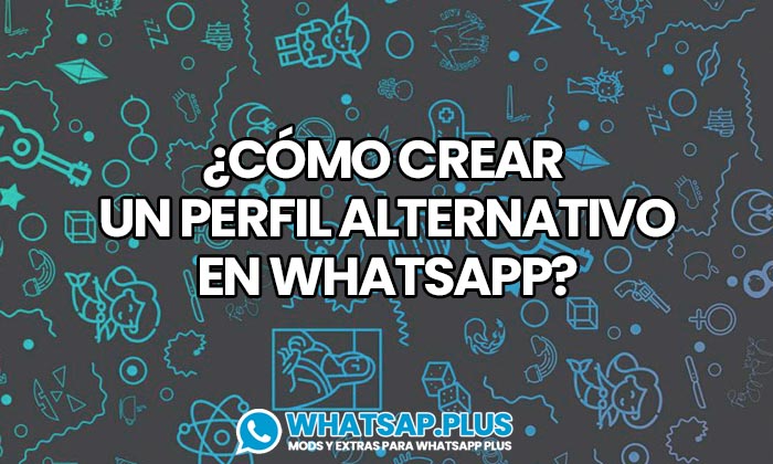 crear perfil alternativo en whatsapp