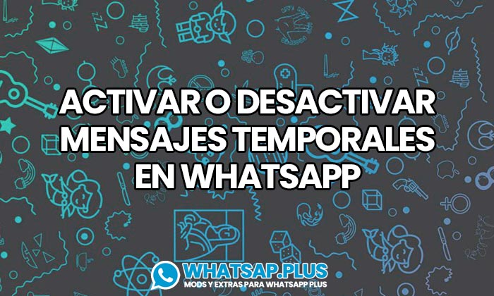 como se activan mensajes temporales en whatsapp